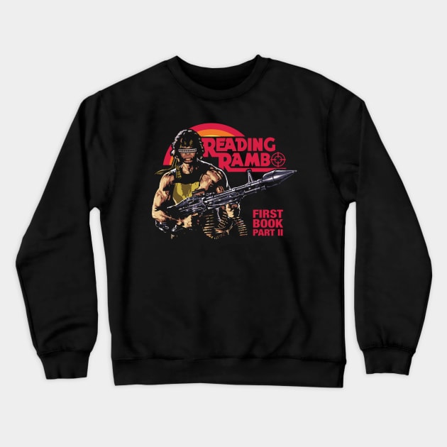 Reading Rambo Crewneck Sweatshirt by TrulyMadlyGeekly